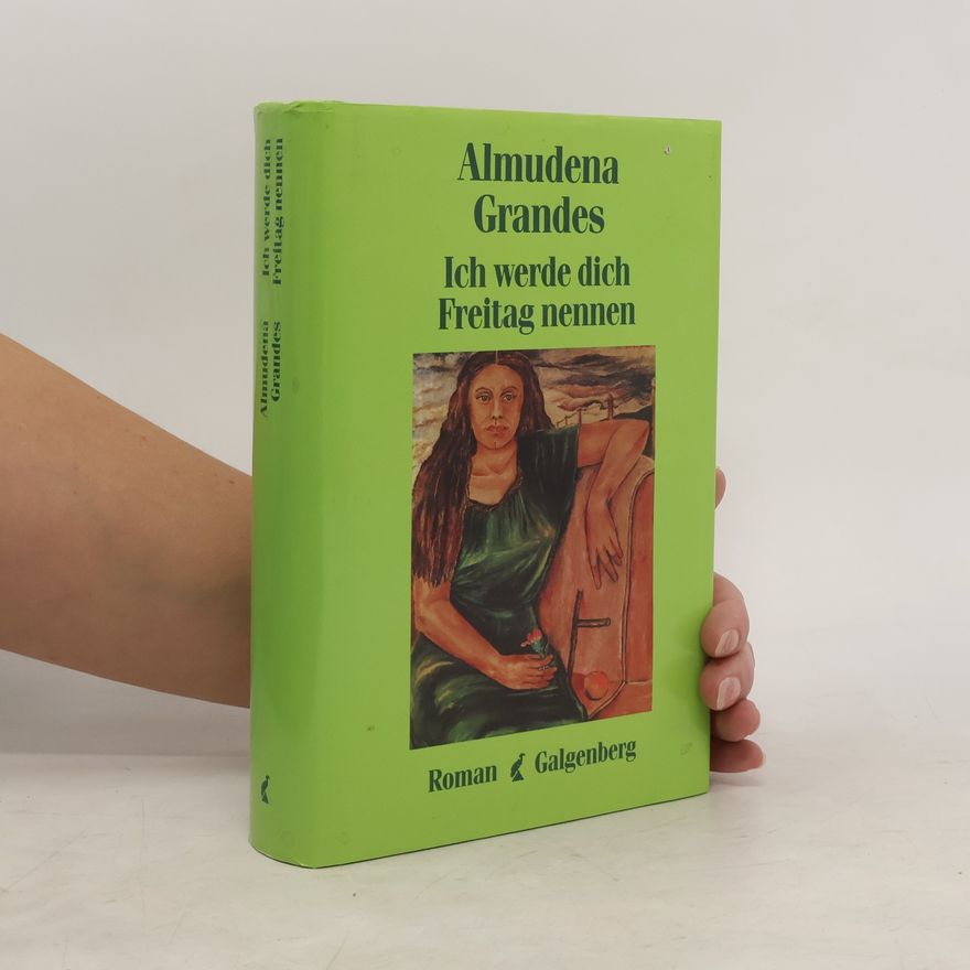 Almudena Grandes Ich werde dich Freitag nennen