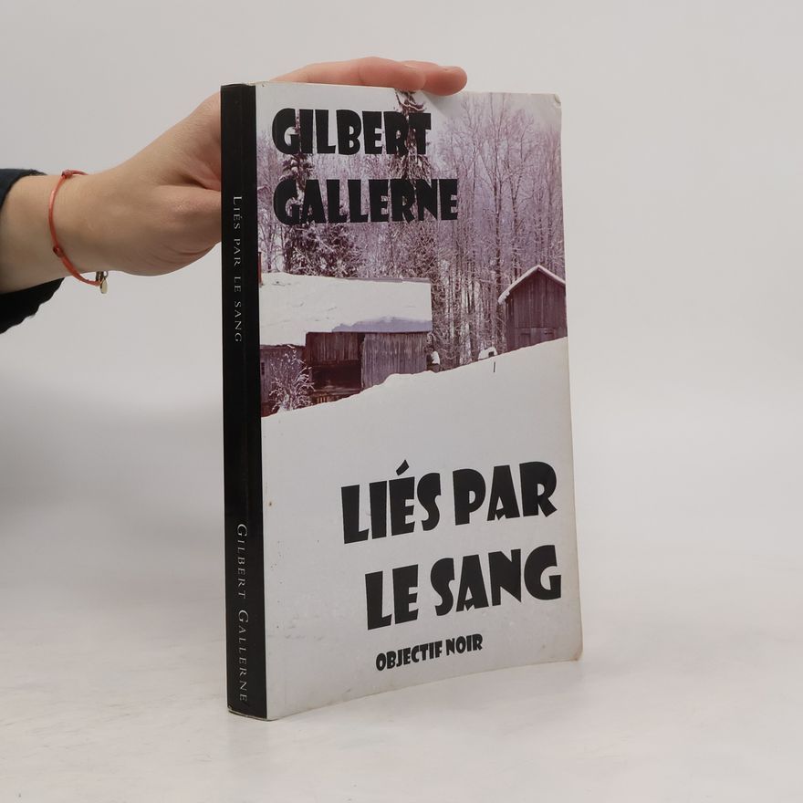 Gilbert Gallerne Liés par le sang