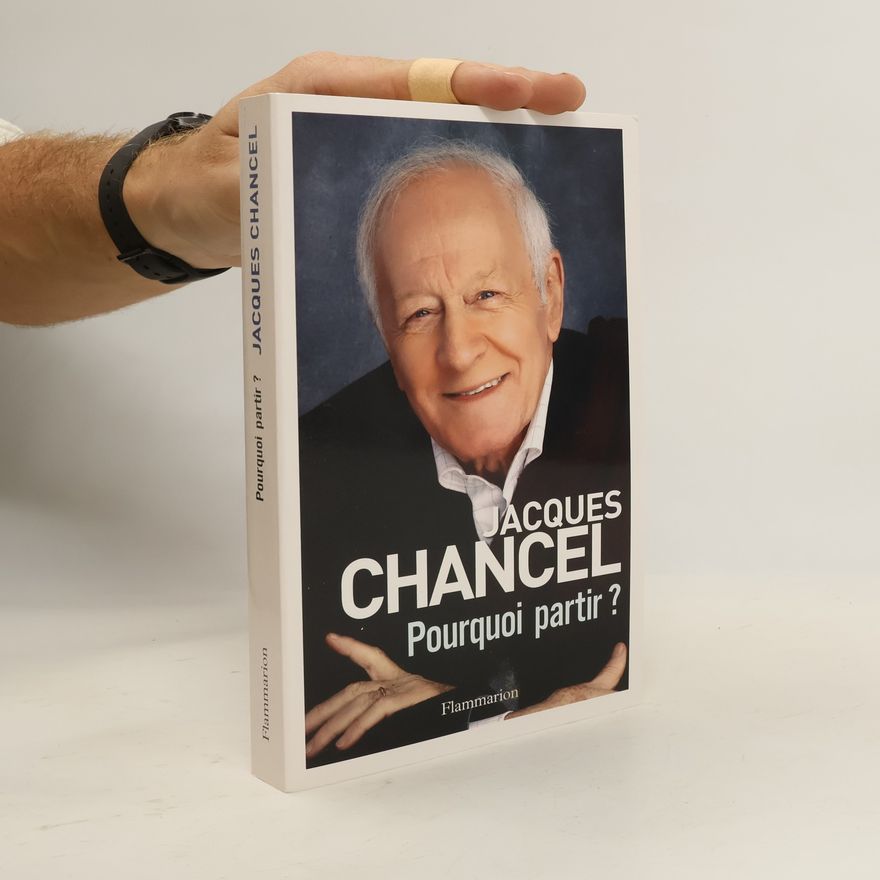 Jacques Chancel Pourquoi partir ?