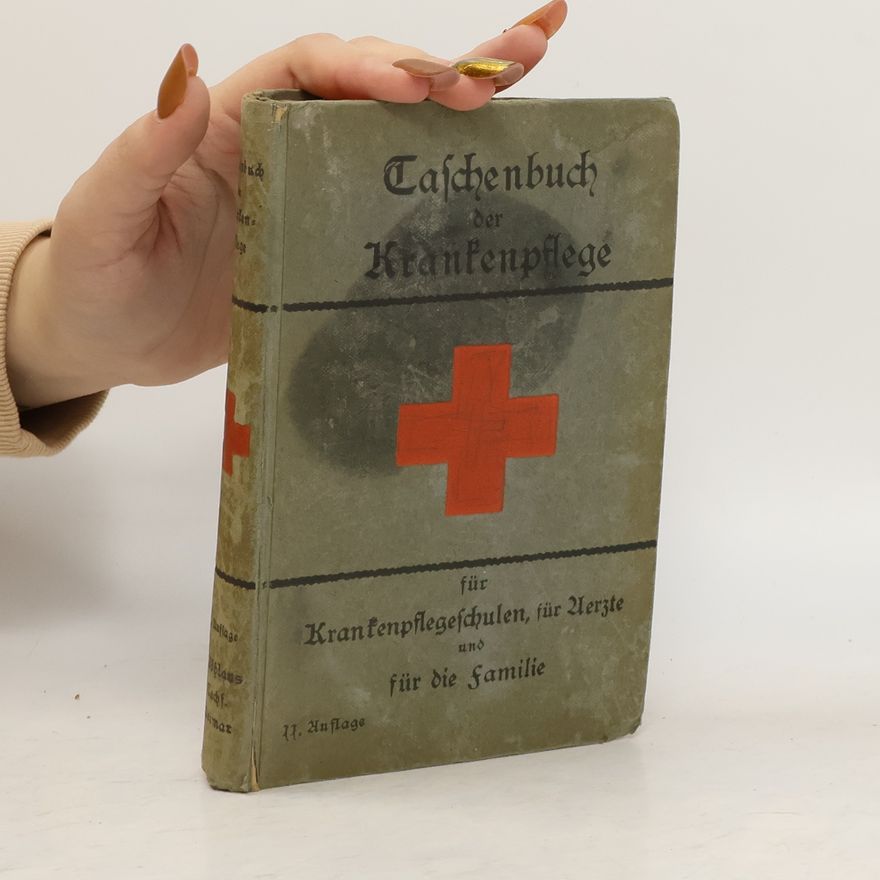Autorenkollektiv Taschenbuch der Krankenpflege für Krankenpflegeschulen, für Ärzte, Schwestern und für die Familie