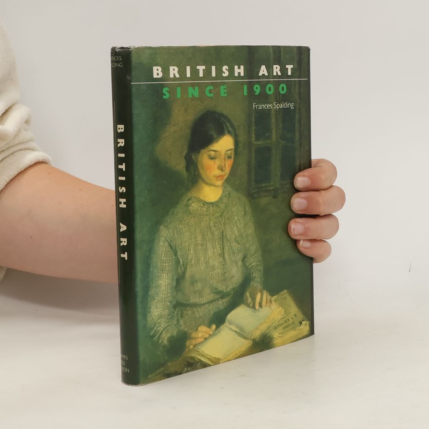 Frances Spalding British Art Since 1900