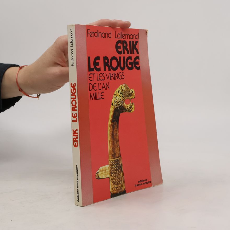 Ferdinand Lallemand Erik le Rouge et les Vikings de l'an mille