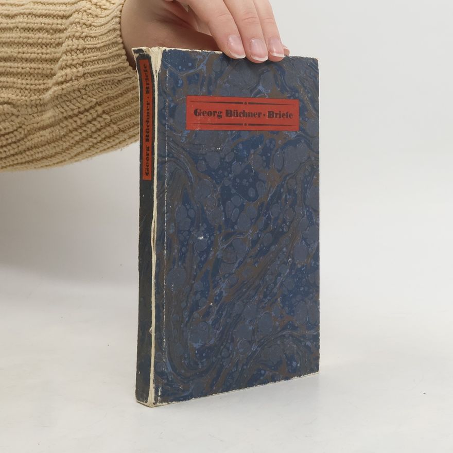 Georg Büchner Briefe von ihm und Briefe an ihn