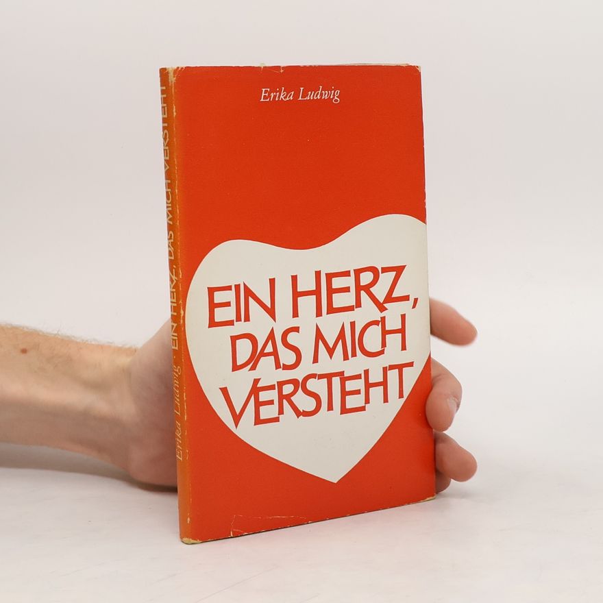 Erika Ludwig Ein Herz, das mich versteht