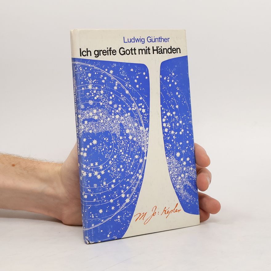 Günther Ludwig Ich greife Gott mit Händen