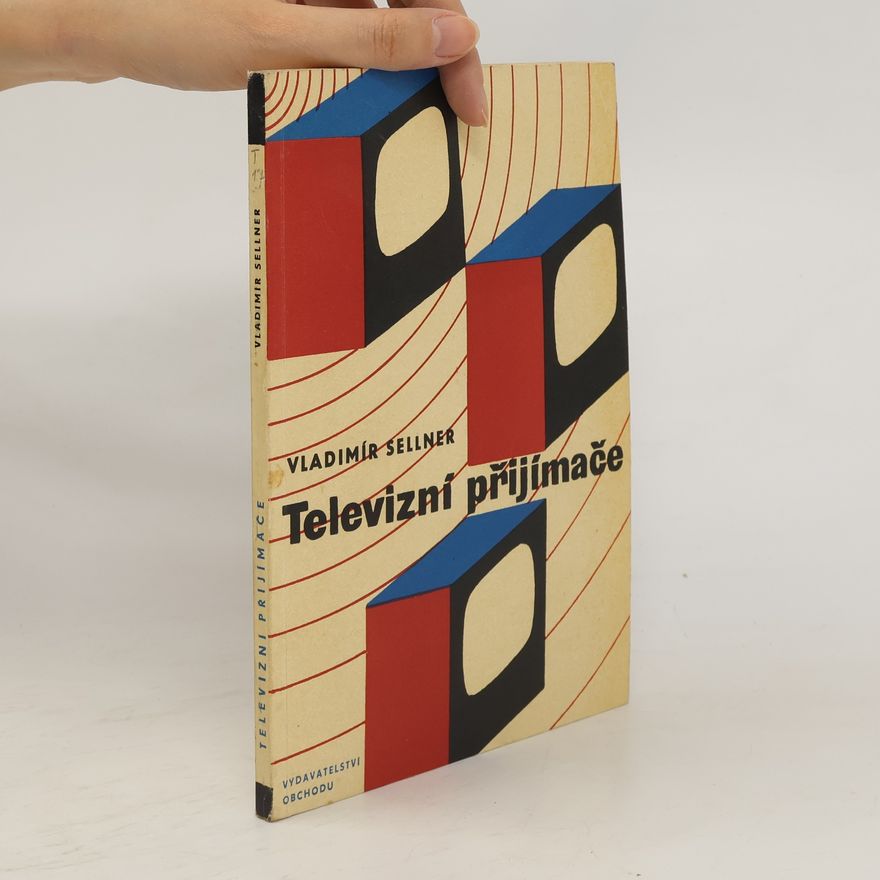 Vladimír Sellner Televizní přijímače