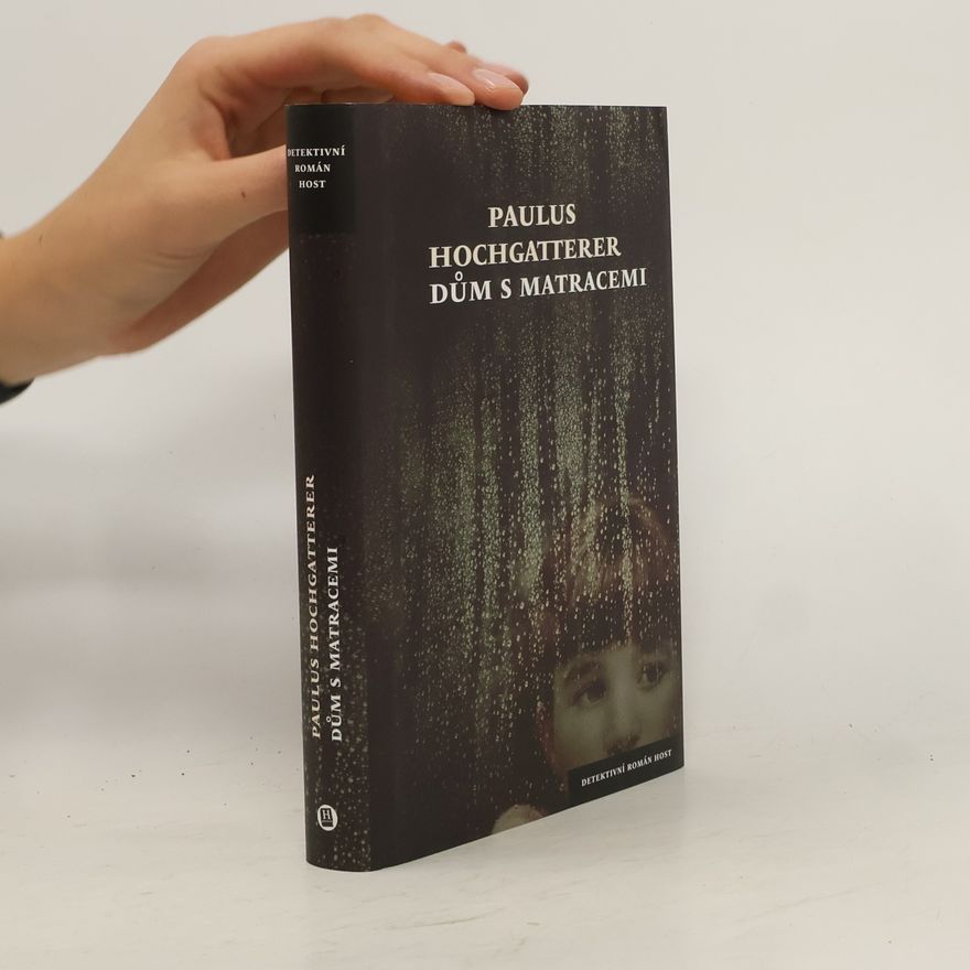 Paulus Hochgatterer Dům s matracemi