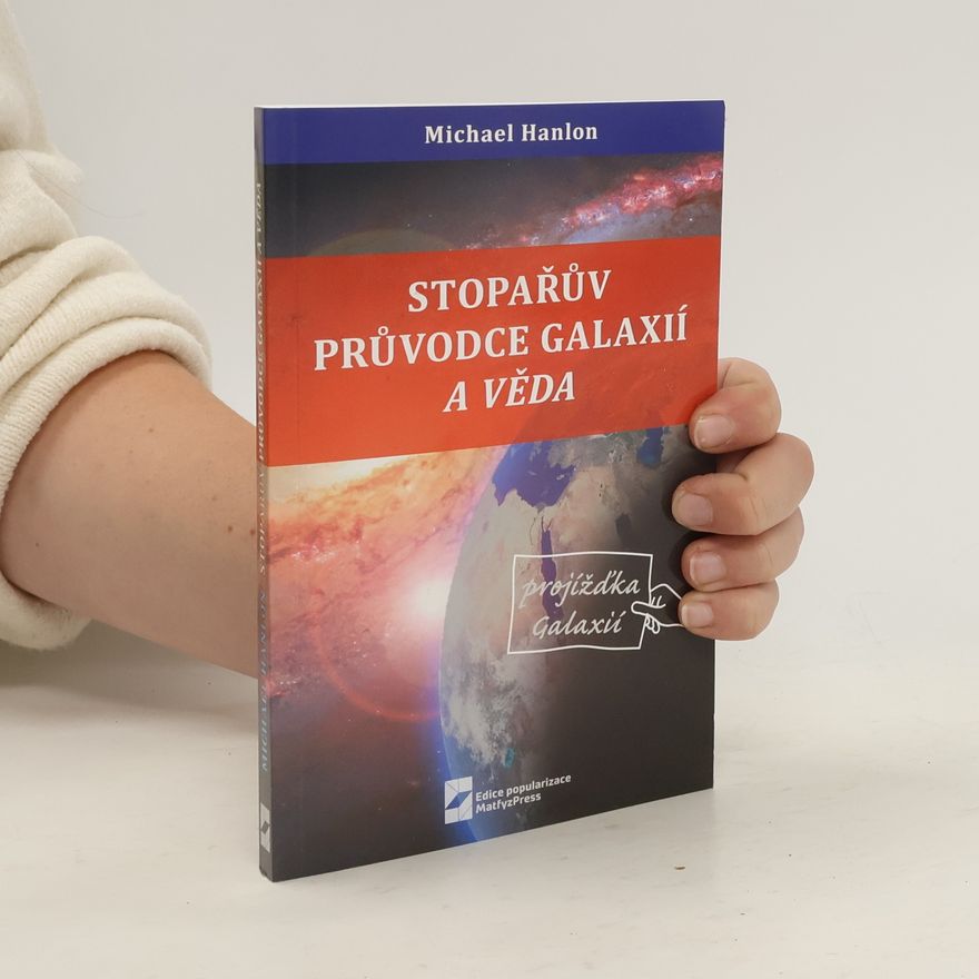 Michael Hanlon Stopařův průvodce galaxií a věda