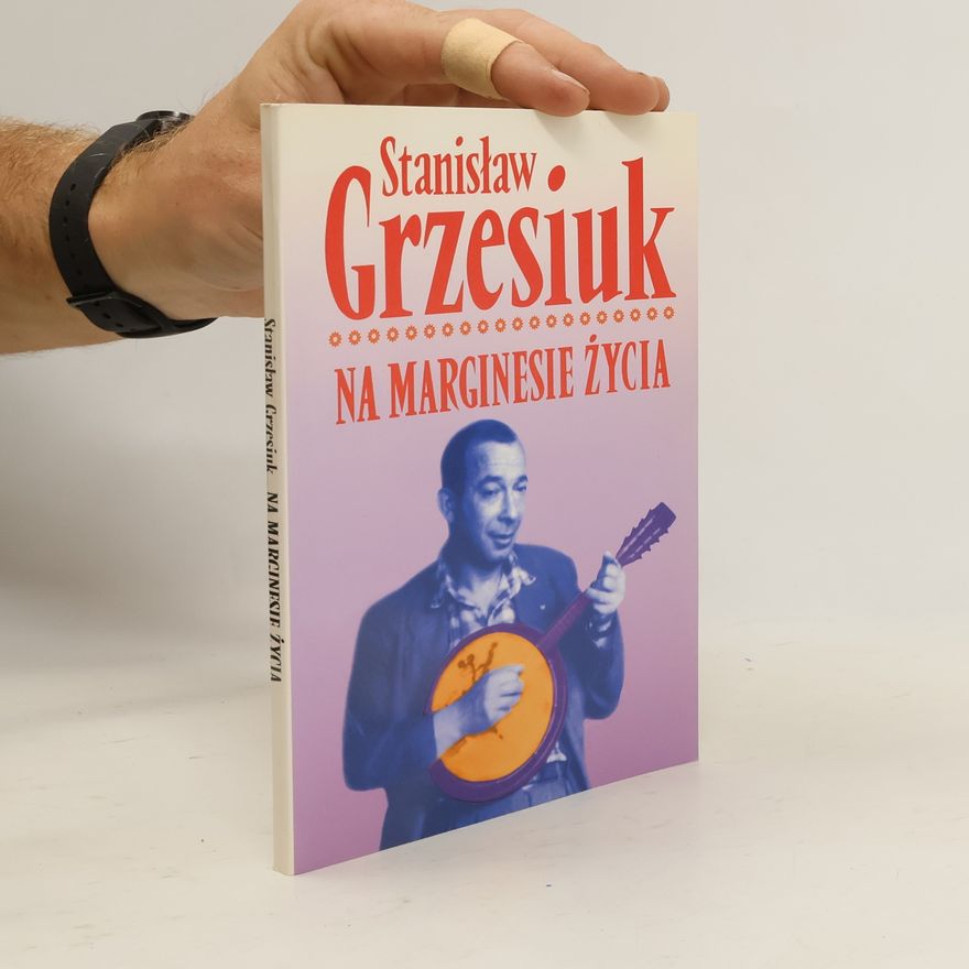 Stanisław Grzesiuk Na marginesie życia