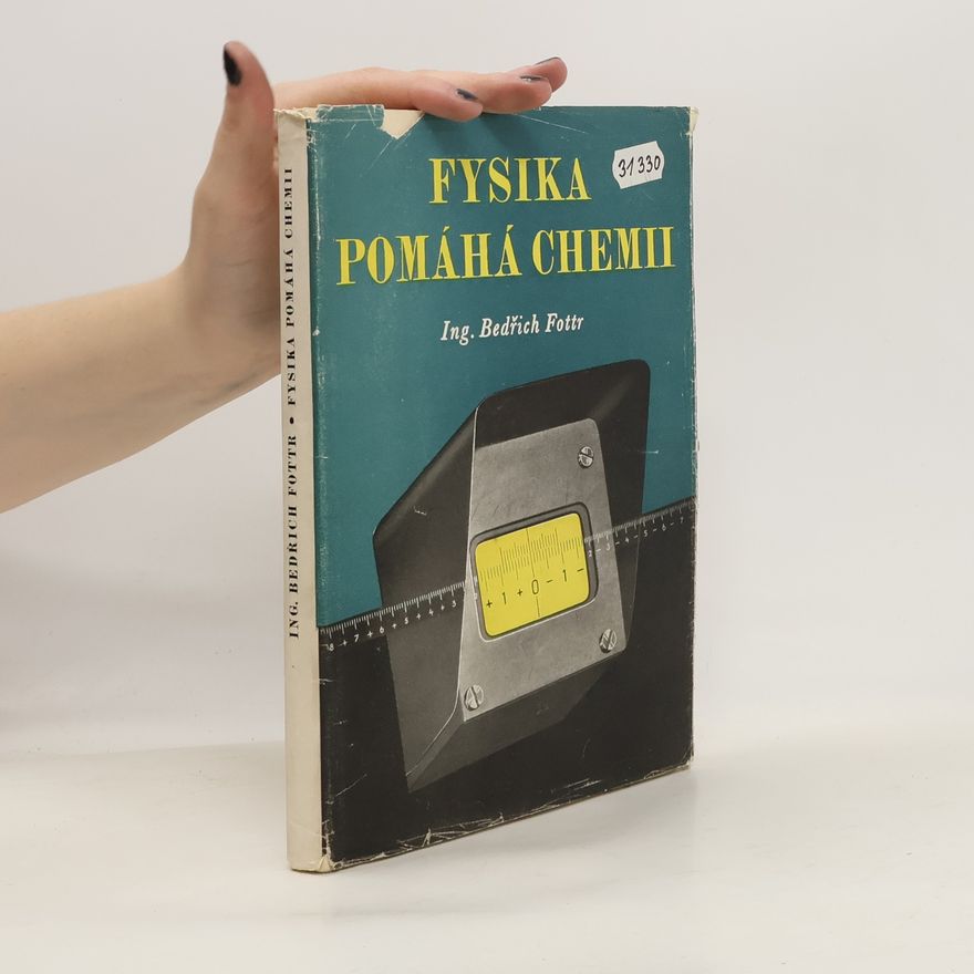 Bedřich Fottr Fysika pomáhá chemii