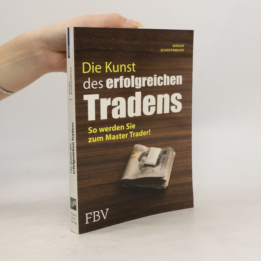 Birger Schäfermeier Die Kunst des erfolgreichen Tradens