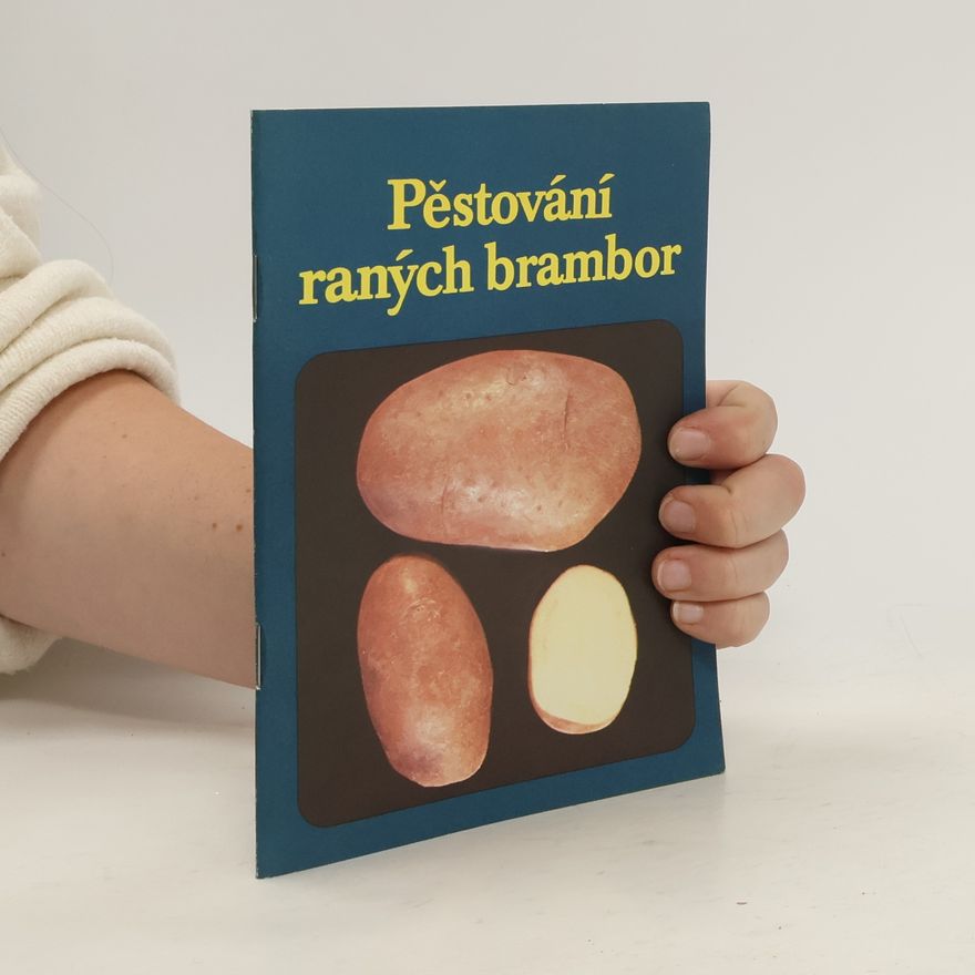 Zlatica Vaneková Pěstování raných brambor