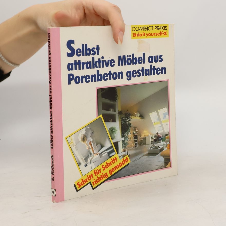 Bernhard Hellmuth Selbst attraktive Möbel aus Porenbeton gestalten