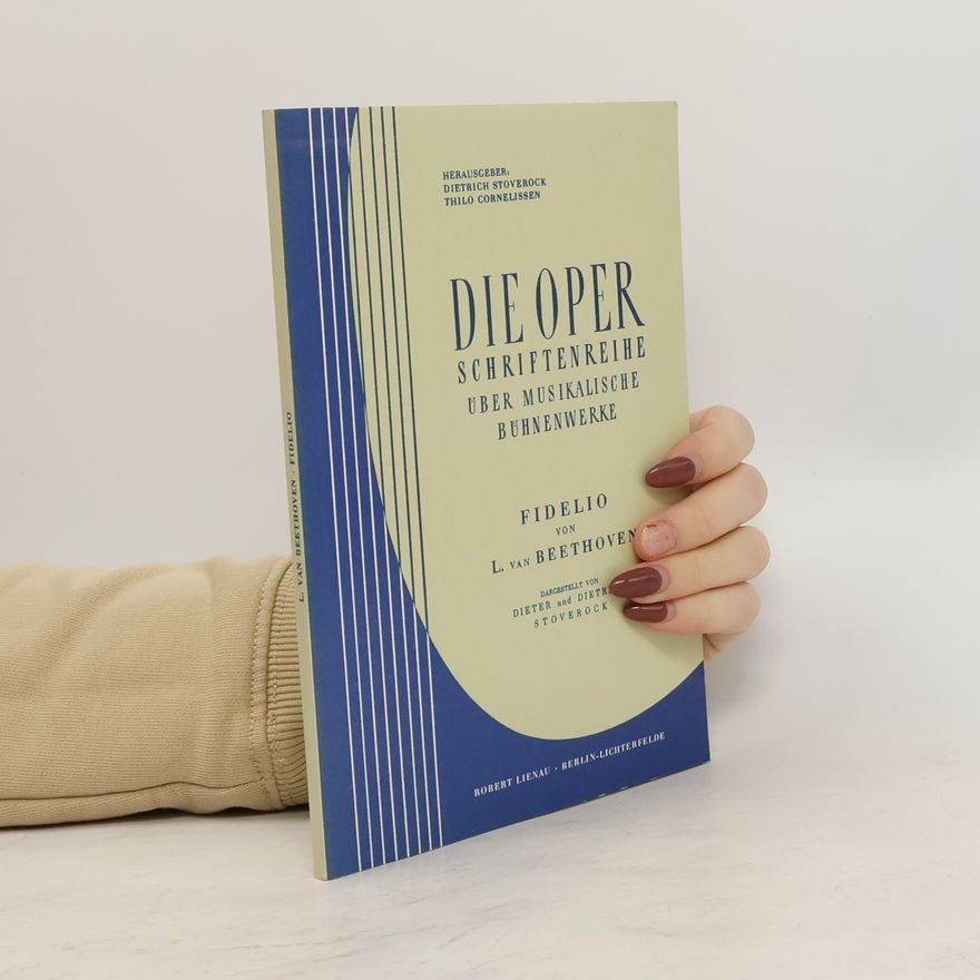 Ludwig van Beethoven Die Oper schriftenreihe über musikalische Bühnenwerke. Fidelio
