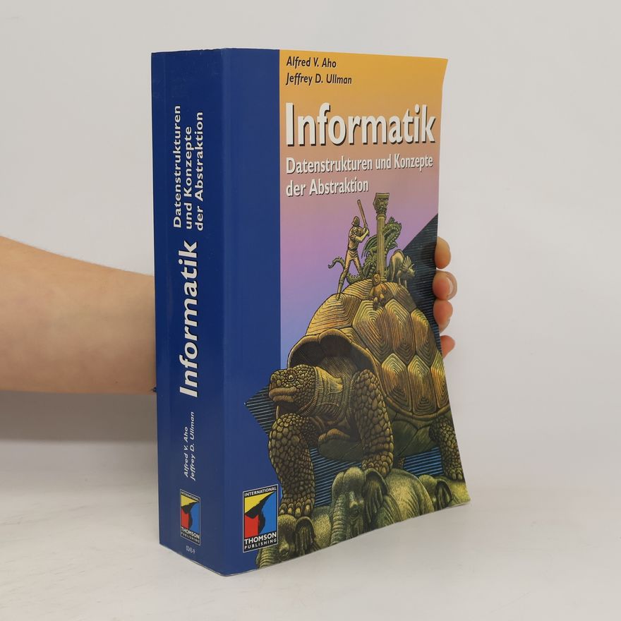 JEFFREY D. ULLMAN Informatik, Datenstrukturen und Konzepte der Abstraktion
