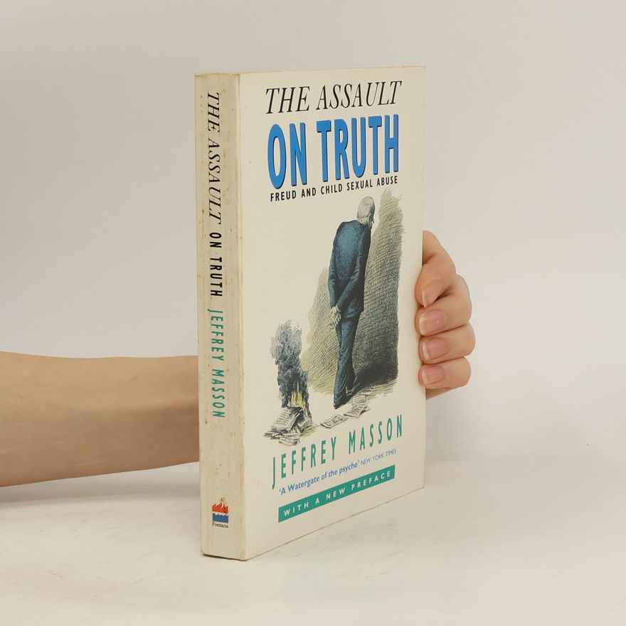 J. Moussaieff Masson The assault on truth