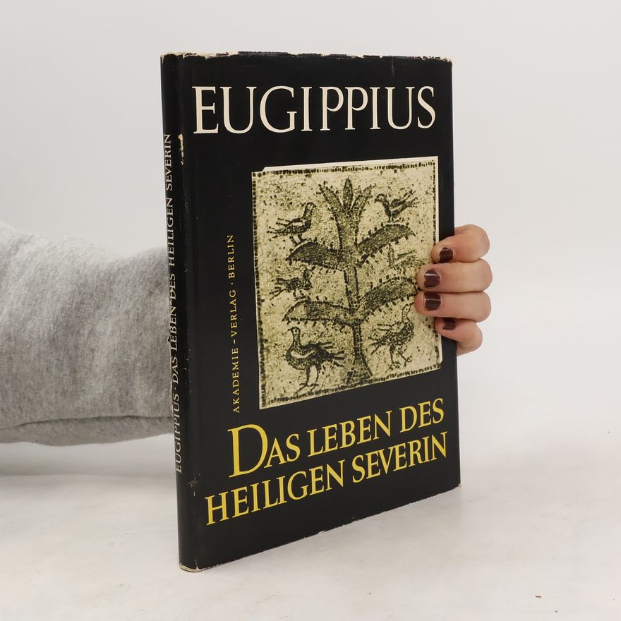 Eugippius Das Leben des Heiligen Severin