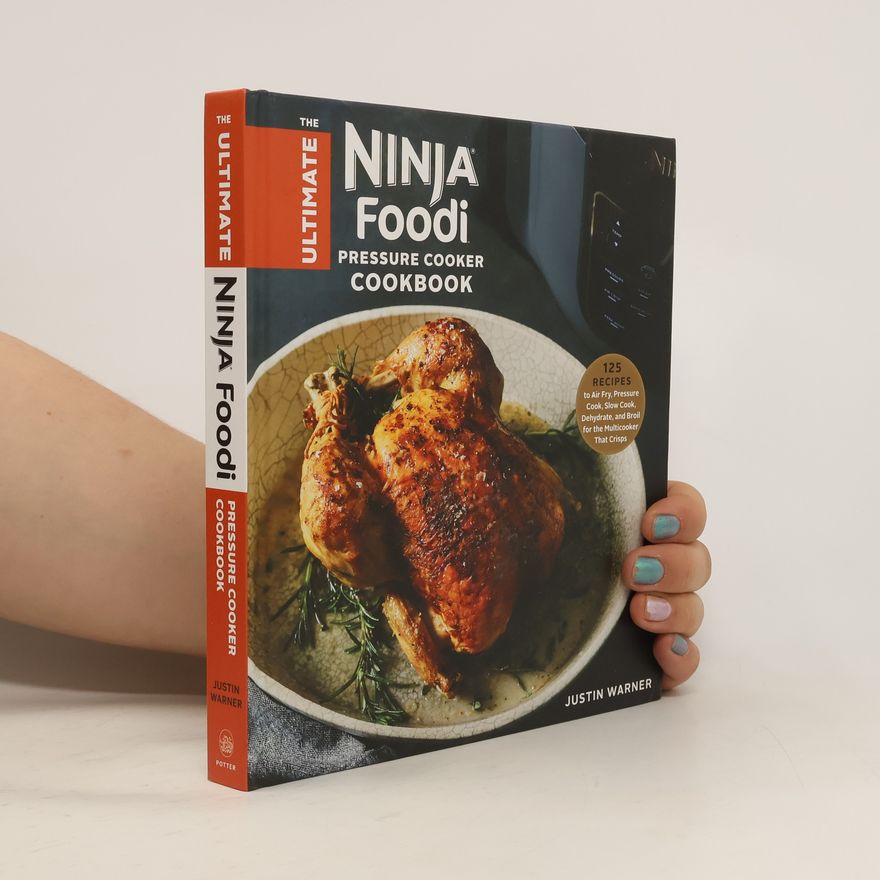 Justin Warner The Ultimate Ninja Foodi Cookbook