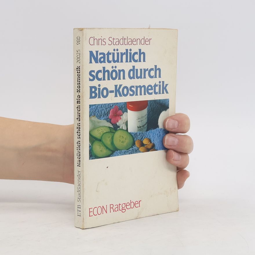 Chris Stadtlaender Natürlich schön durch Bio-Kosmetik