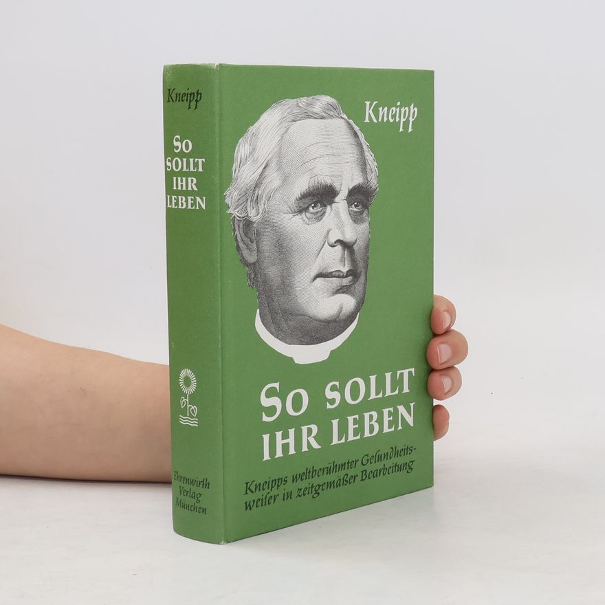 Sebastian Kneipp So sollt ihr leben
