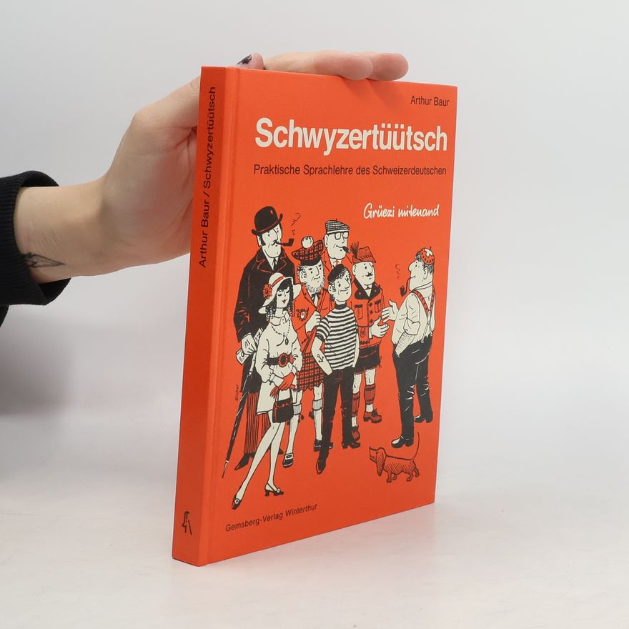 Arthur Baur Schwyzertüütsch. Praktische Sprachlehre des Schweizerdeutschen