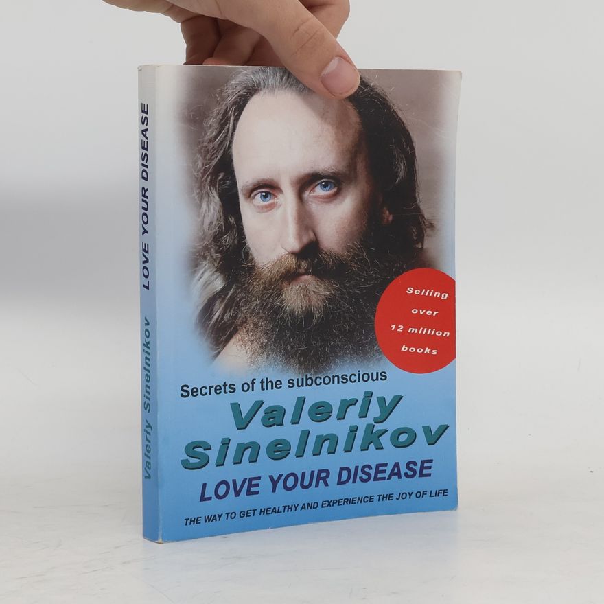 Valeriy Sinelníkov Love Your Disease