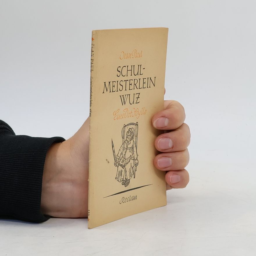 Jean Paul Friedrich Richter Leben des vergnügten Schulmeisterlein Maria Wutz