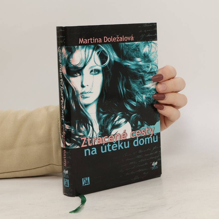 Martina Doležalová Ztracené cesty na útěku domů