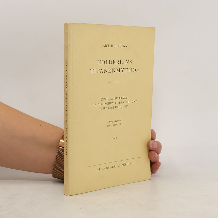 Arthur Häny Hölderlins Titanenmythos 2