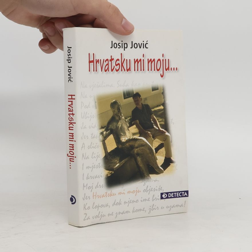 Josip Jović Hrvatsku mi moju--