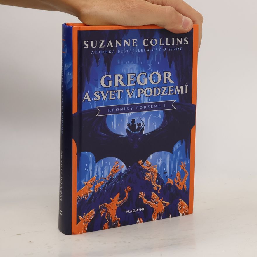 Suzanne Collins Gregor a svet v podzemí. Kroniky podzeme 1