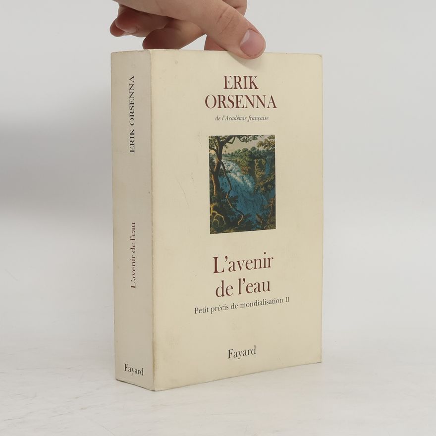 Érik Orsenna L'Avenir de l'eau