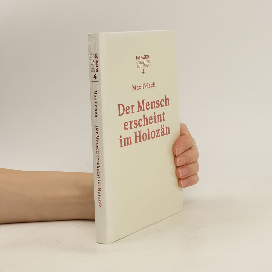 Max Frisch Der Mensch erscheint im Holozän