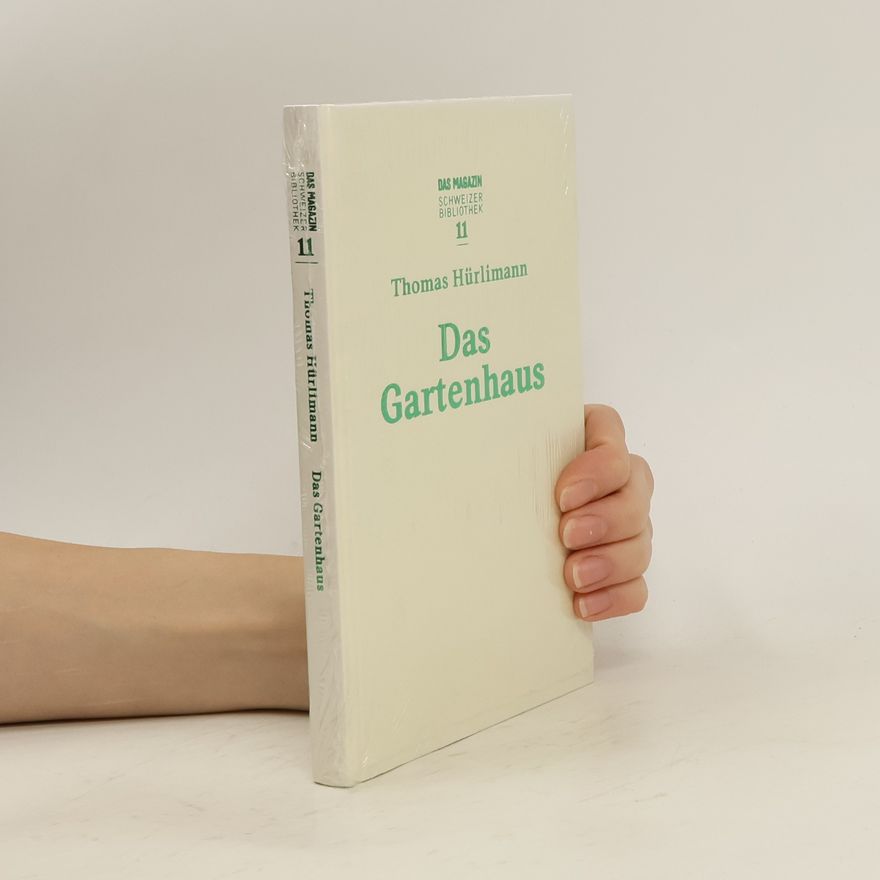 Thomas Hürlimann Das Gartenhaus