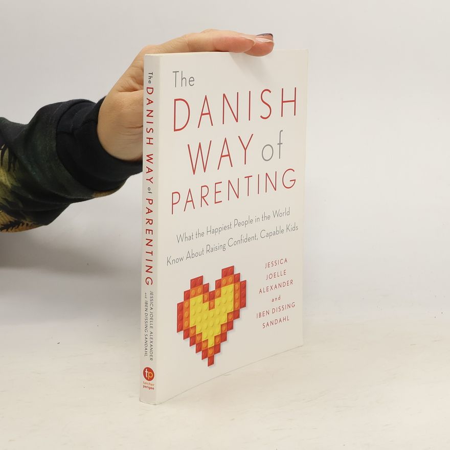 Jessica Joelle Alexander The Danish Way of Parenting