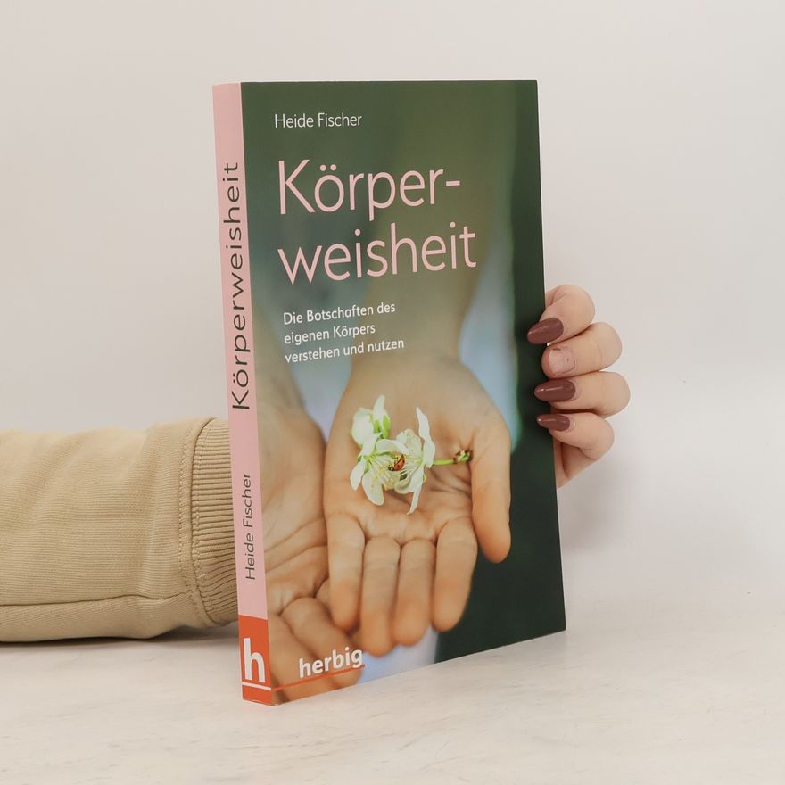 Heide Fischer Körperweisheit