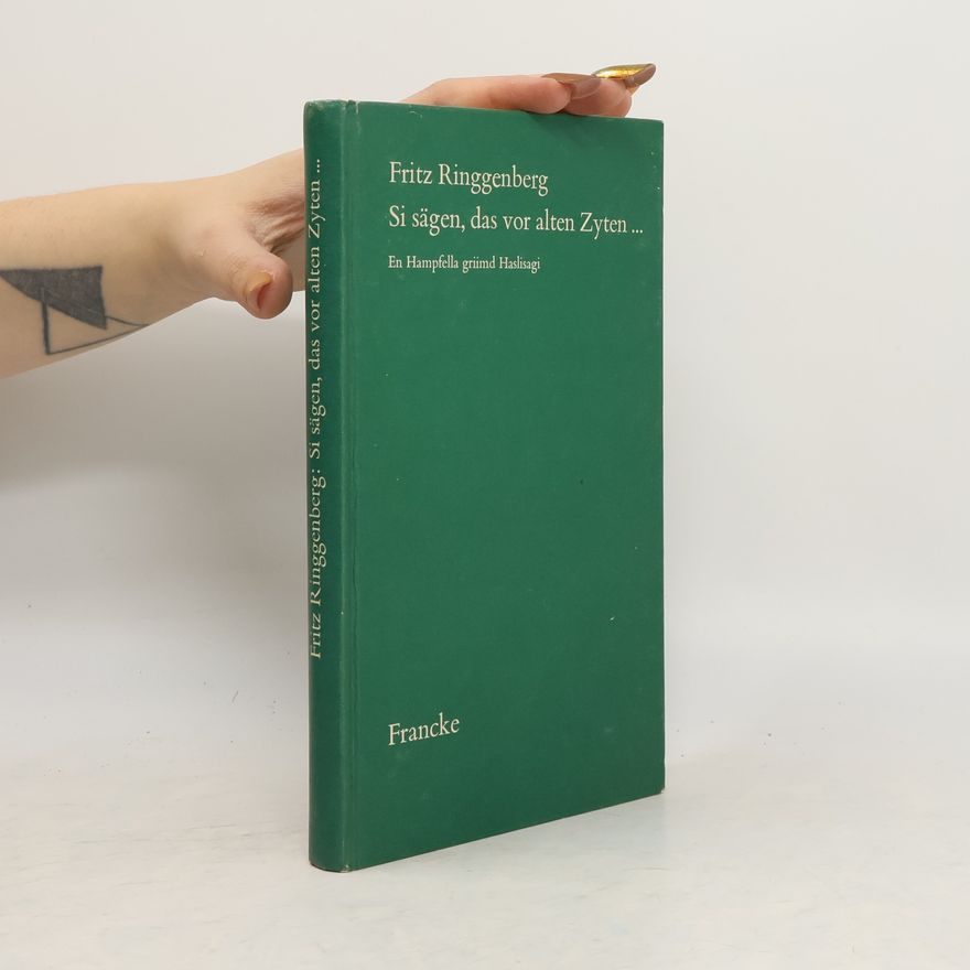 Fritz Ringgenberg Si sägen, das vor alten Zyten…