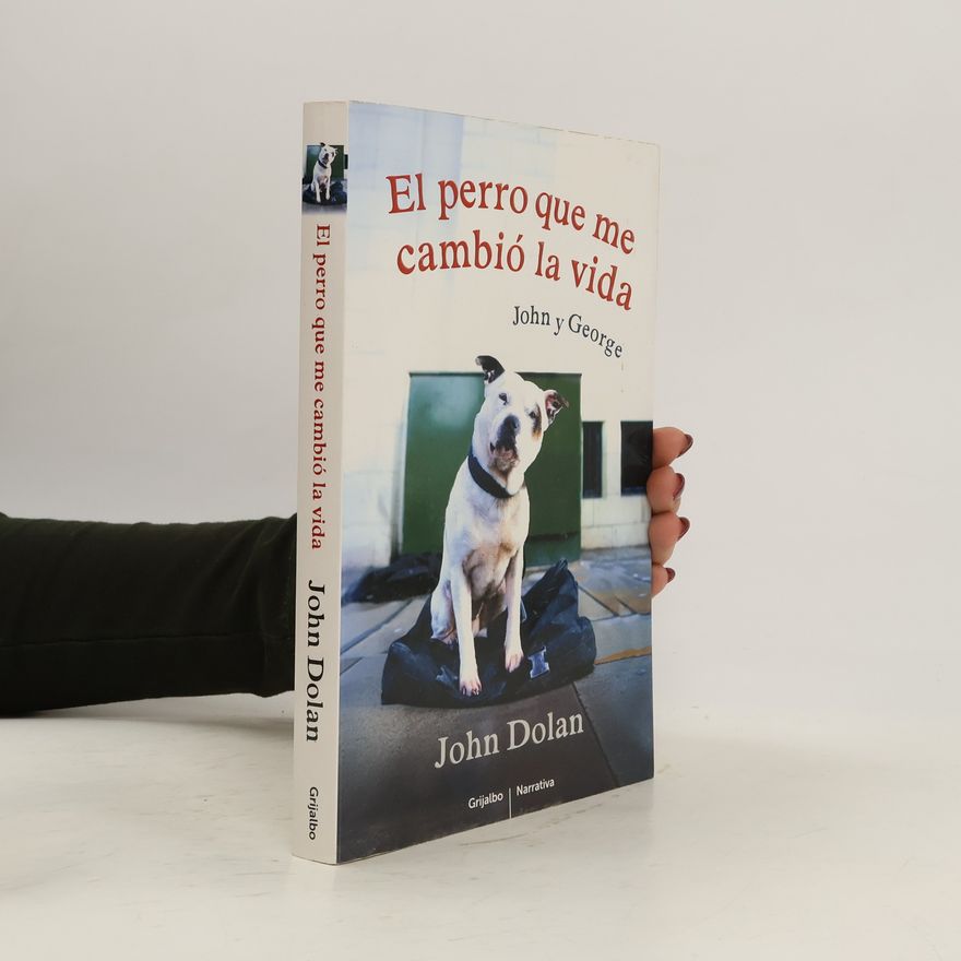 John Dolan El perro que me cambió la vida