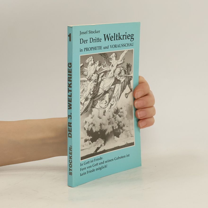 Josef Stocker Der Dritte Weltkrieg. Und was darnach kommt. Band 1.