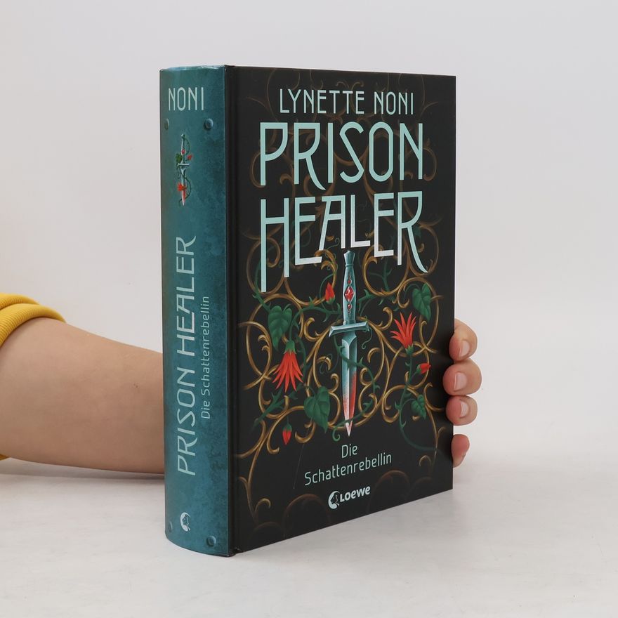Lynette Noni Prison Healer. Die Schattenrebellin