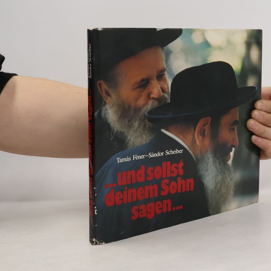 Tamás Féner ...und sollst deinem Sohn sagen...