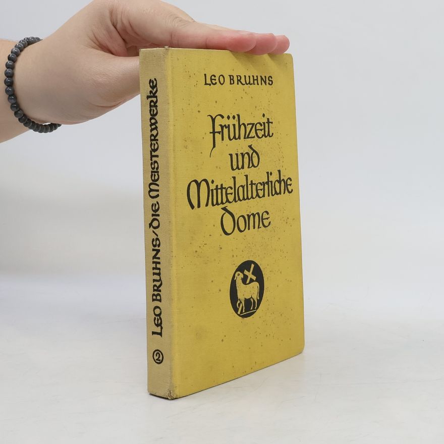 Leo Bruhns Christliche Frühzeit und Mittelalterliche Dome 2