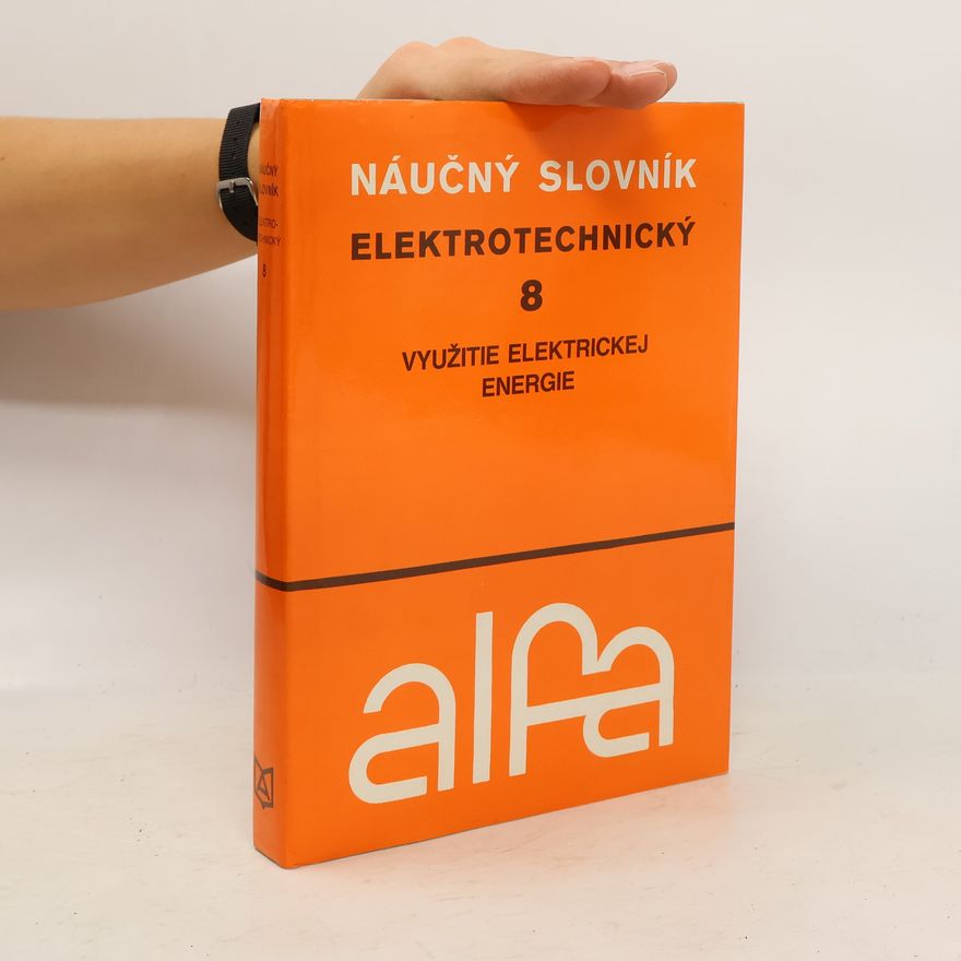 Ľubomíra Csáderová Elektrotechnický náučný slovník. Zv. 8, Využitie elektrickej energie
