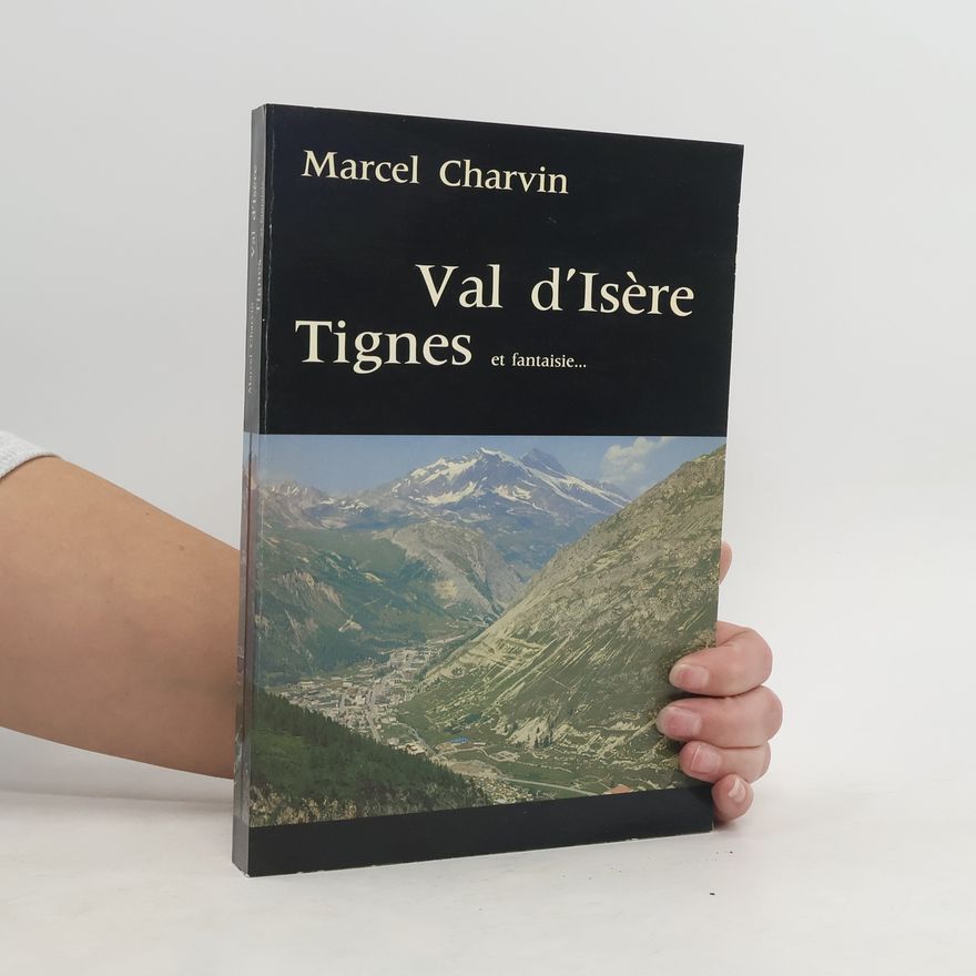 Marcel Charvin Val d'Isère, Tignes, et fantaisie...