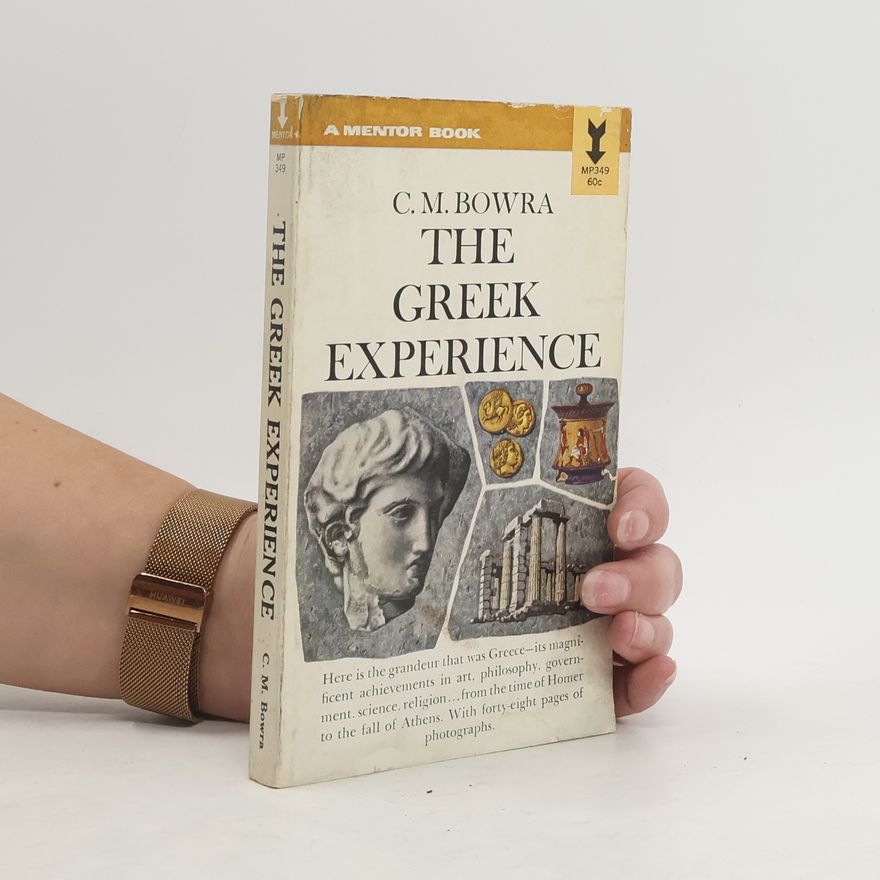 C. M. Bowra The Greek Experience