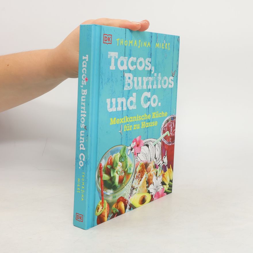 Thomasina Miers Tacos, Burritos und Co.