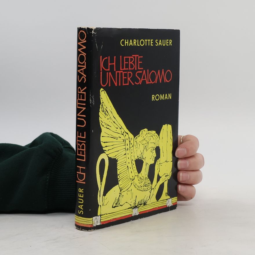 Charlotte Sauer Ich lebte unter Salomo