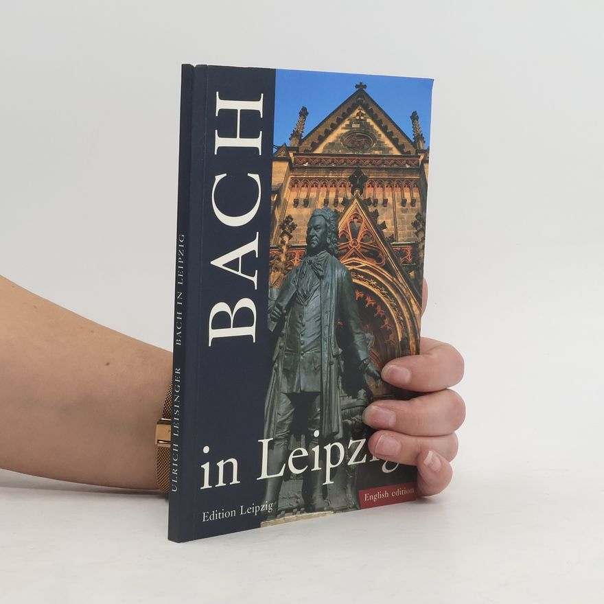 Ulrich Leisinger Bach in Leipzig