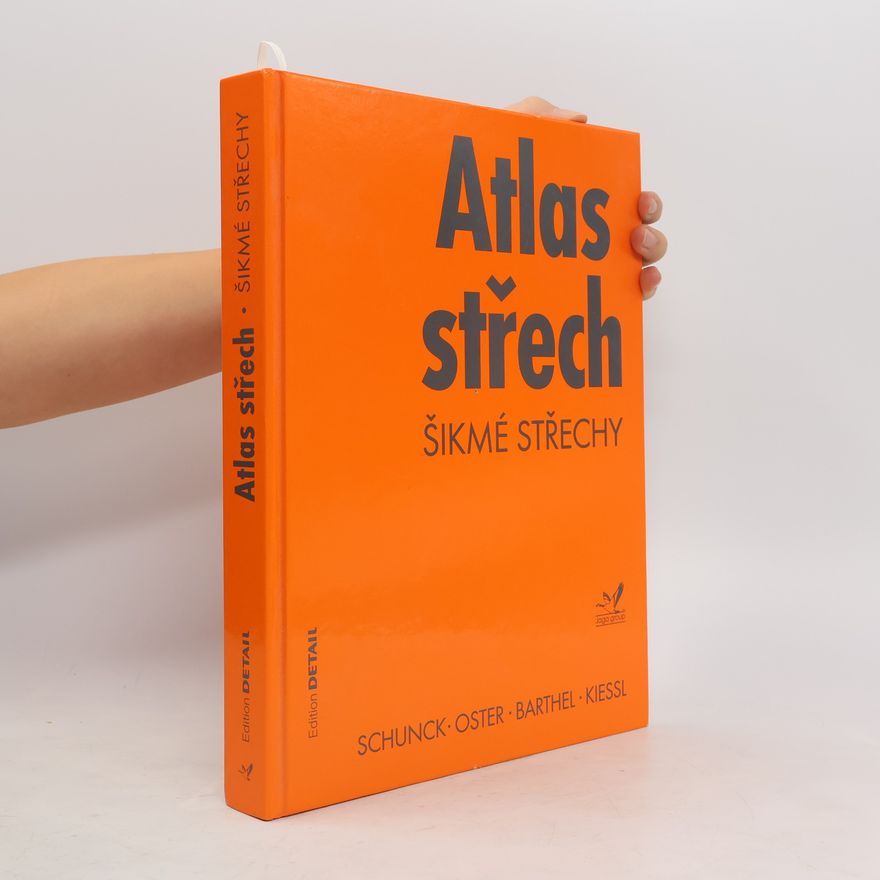 Eberhard Schunck Atlas střech : šikmé střechy