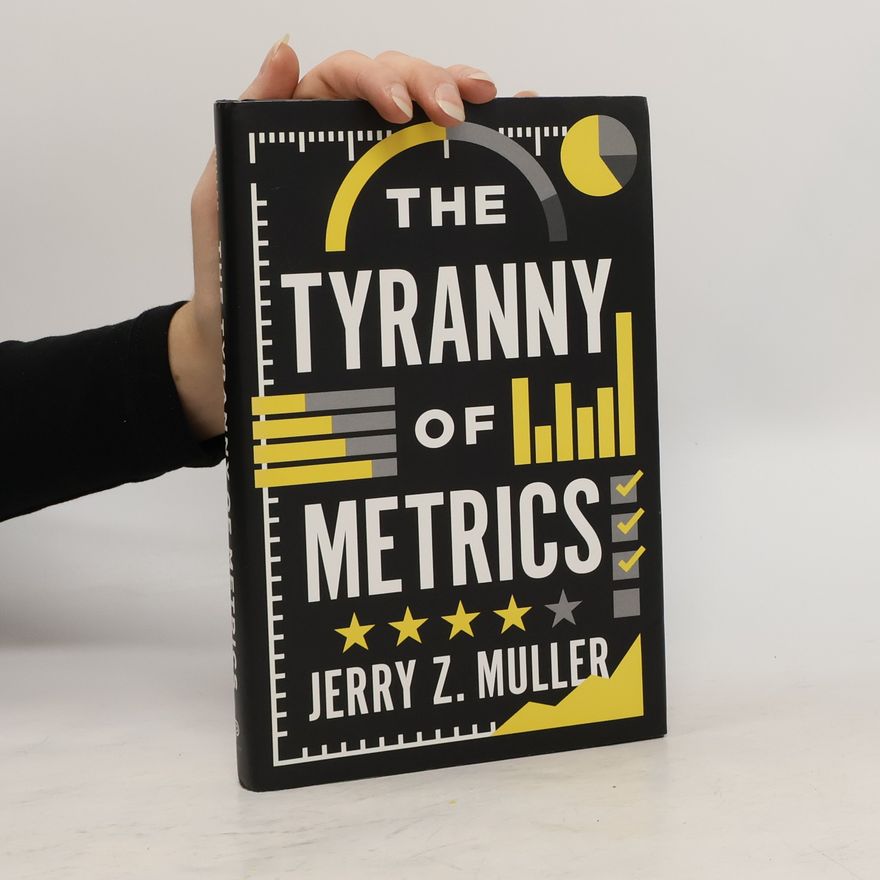 Jerry Z. Muller Tyranny of Metrics